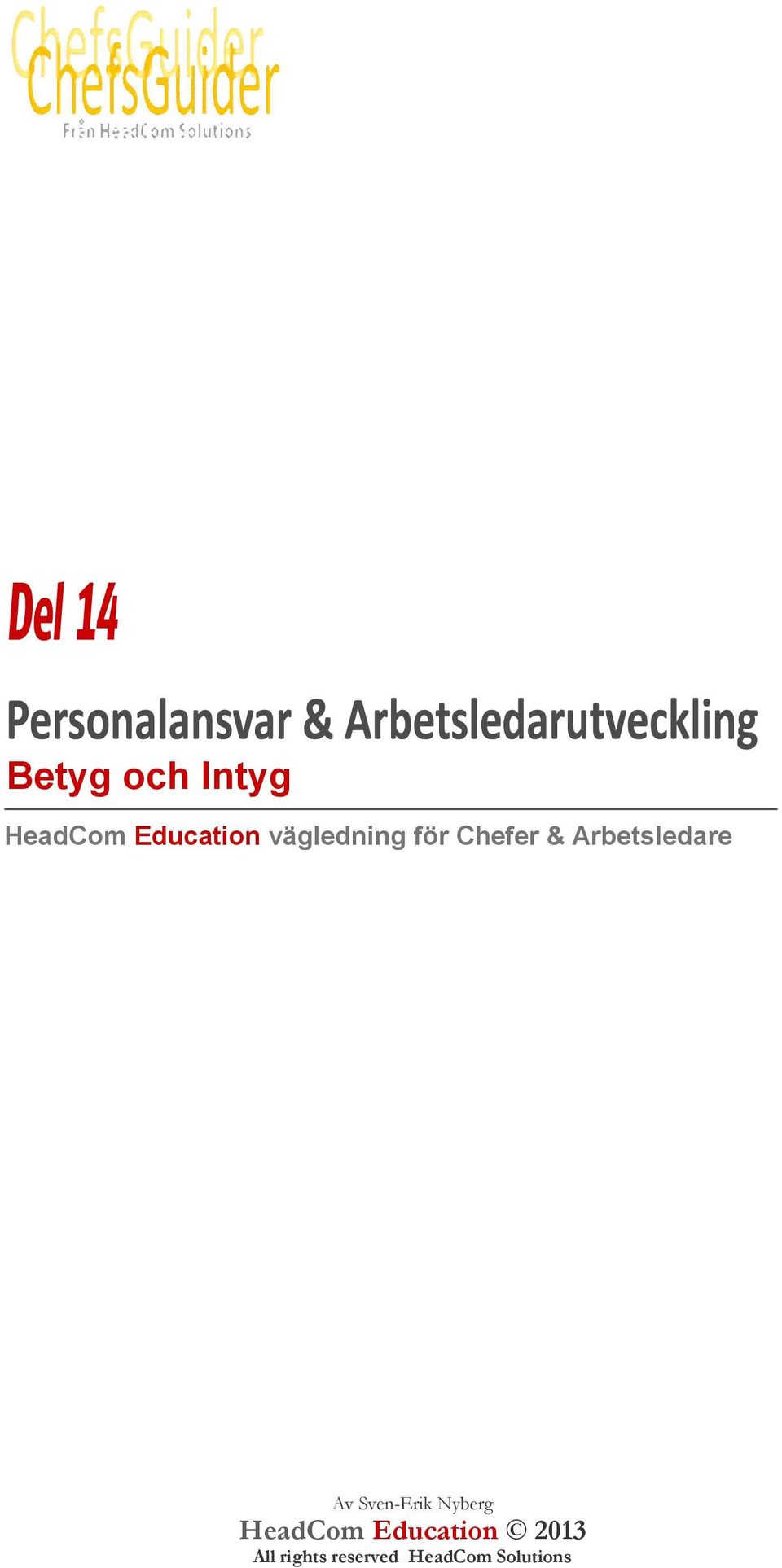 Av Sven-Erik Nyberg HeadCom Education