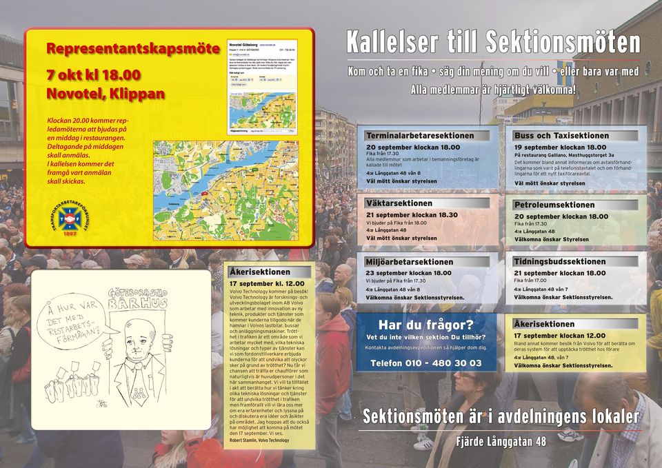 Forumet planeras Deltagande på middagen och genomförs av och med skall anmälas. I kallelsen kommer det ungdomsansvariga i våra framgå vart anmälan olika avdelningar.