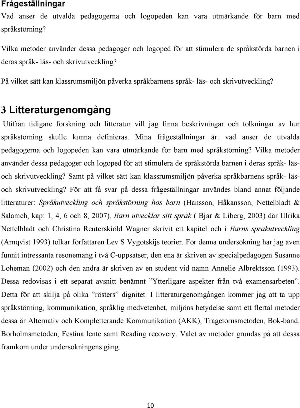 På vilket sätt kan klassrumsmiljön påverka språkbarnens språk- läs- och skrivutveckling?