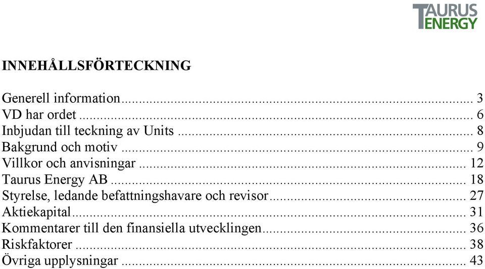 .. 9 Villkor och anvisningar... 12 Taurus Energy AB.