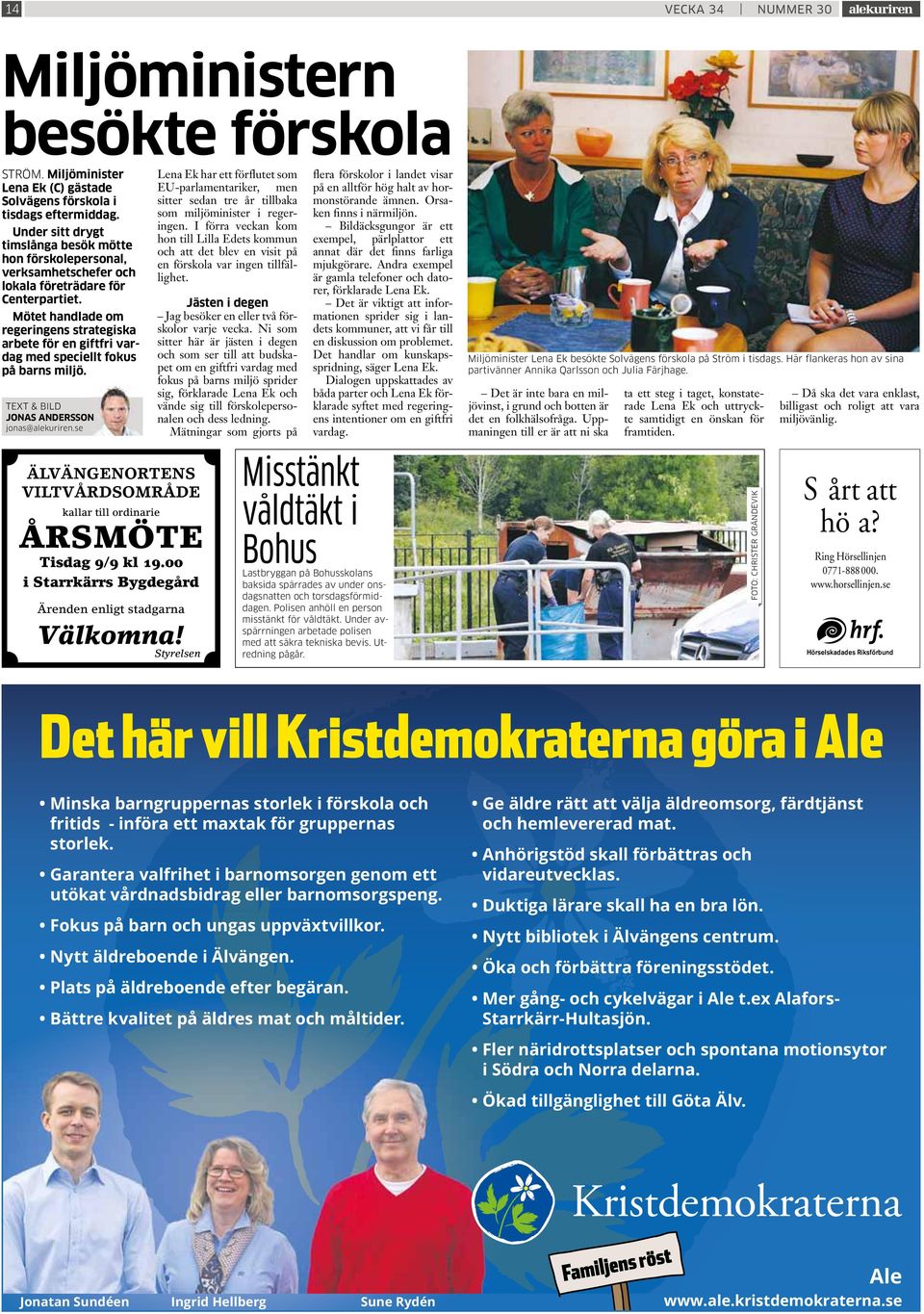 Mötet handlade om regeringens strategiska arbete för en giftfri vardag med speciellt fokus på barns miljö. TEXT & BILD JONAS ANDERSSON jonas@alekuriren.