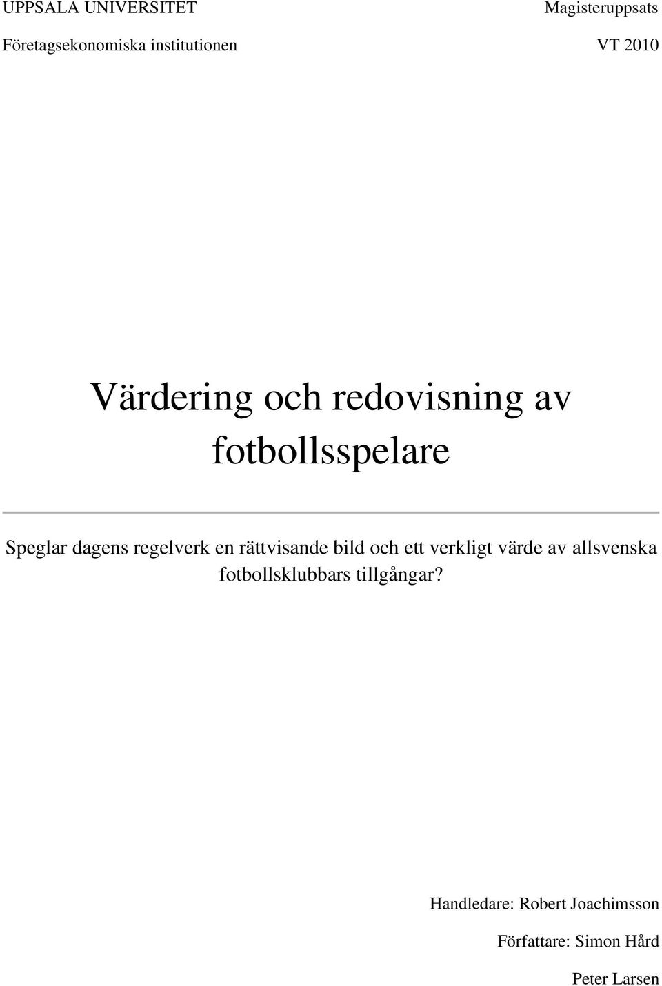 en rättvisande bild och ett verkligt värde av allsvenska fotbollsklubbars