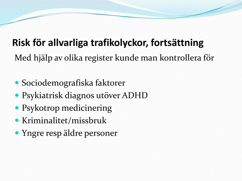 Sociodemografiska faktorer Psykiatrisk diagnos utöver