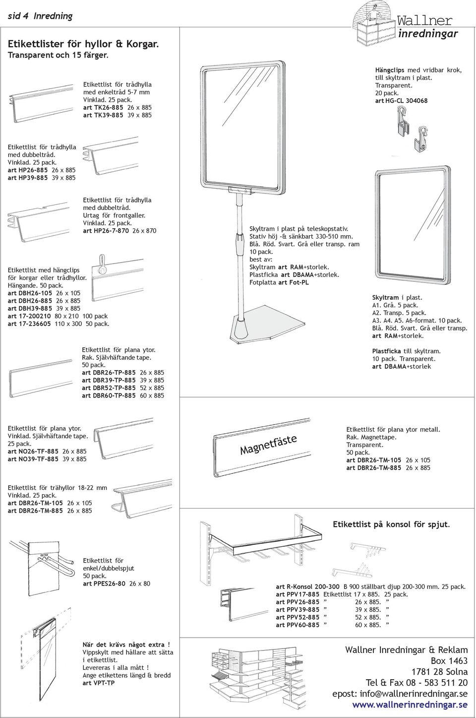 art HP26-885 26 885 art HP39-885 39 885 Etikettlist med hängclips för korgar eller trådhyllor. Hängande. 50 pack.