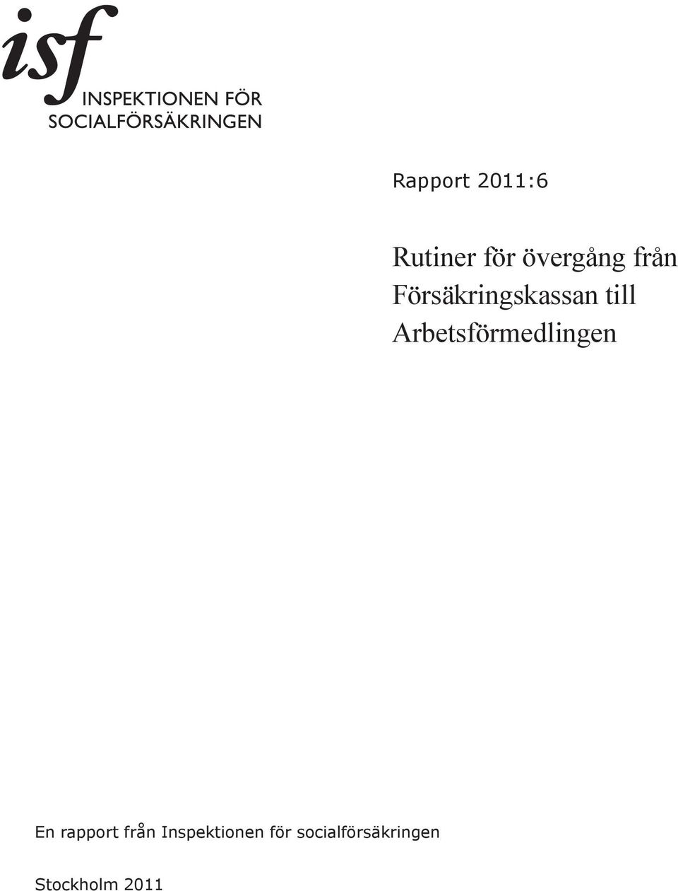 Arbetsförmedlingen En rapport från