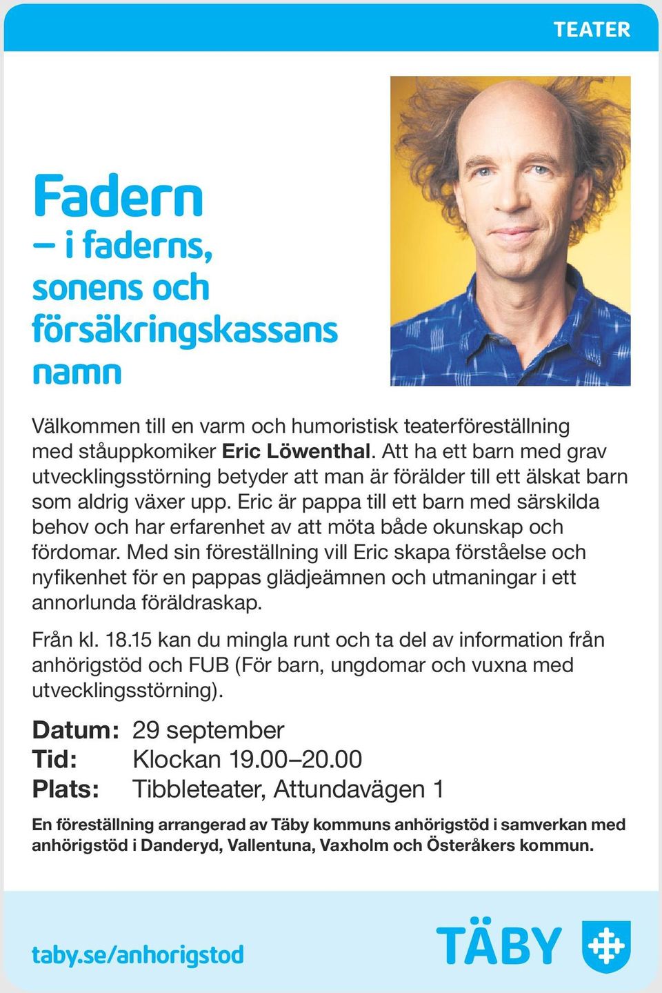 Eric är pappa till ett barn med särskilda behov och har erfarenhet av att möta både okunskap och fördomar.