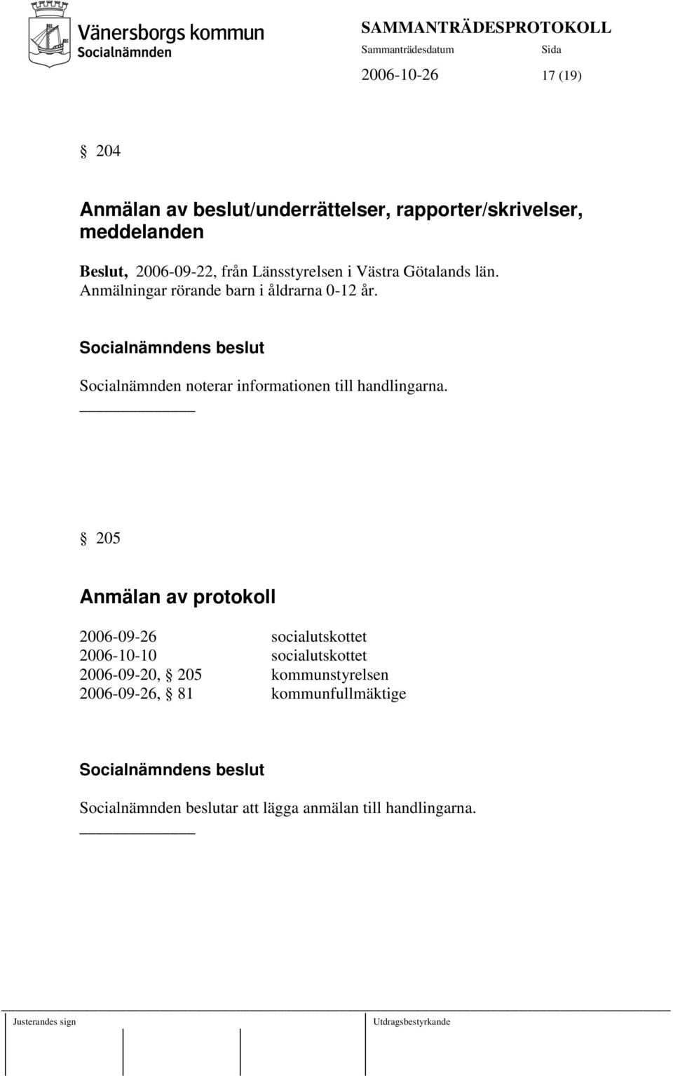 Socialnämnden noterar informationen till handlingarna.