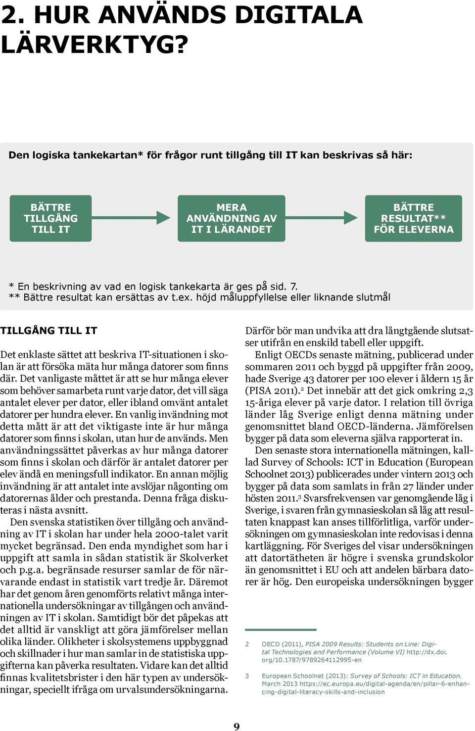 logisk tankekarta är ges på sid. 7. ** Bättre resultat kan ersättas av t.ex.