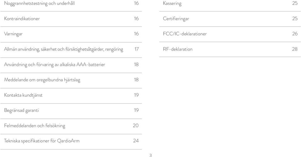 28 Användning och förvaring av alkaliska AAA-batterier 18 Meddelande om oregelbundna hjärtslag 18 Kontakta