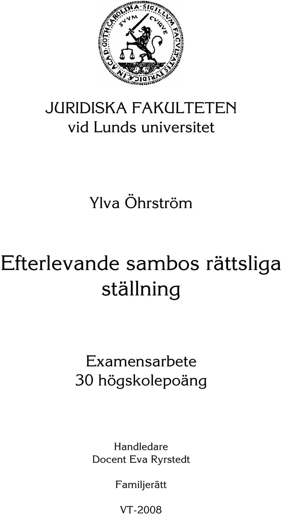 ställning Examensarbete 30 högskolepoäng