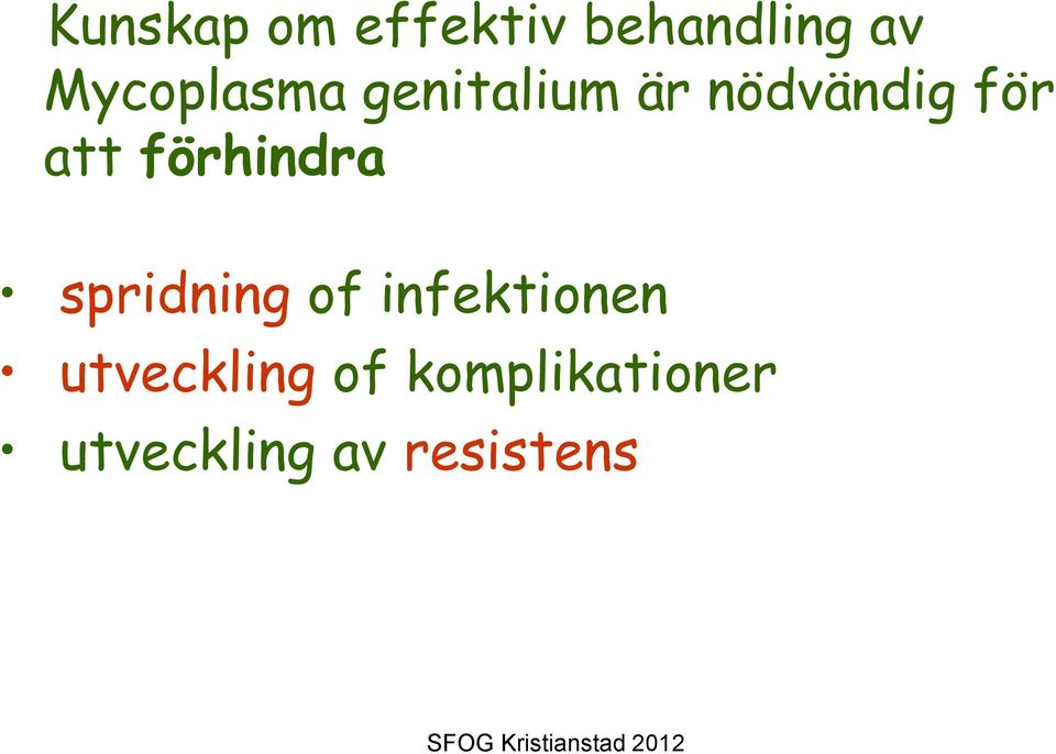 att förhindra spridning of infektionen