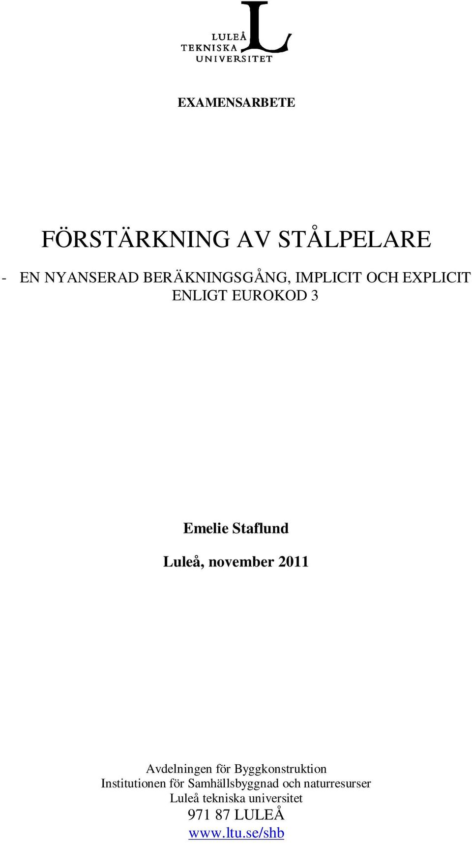 2011 Avdelningen för Byggkonstruktion Institutionen för Samhällsbyggnad