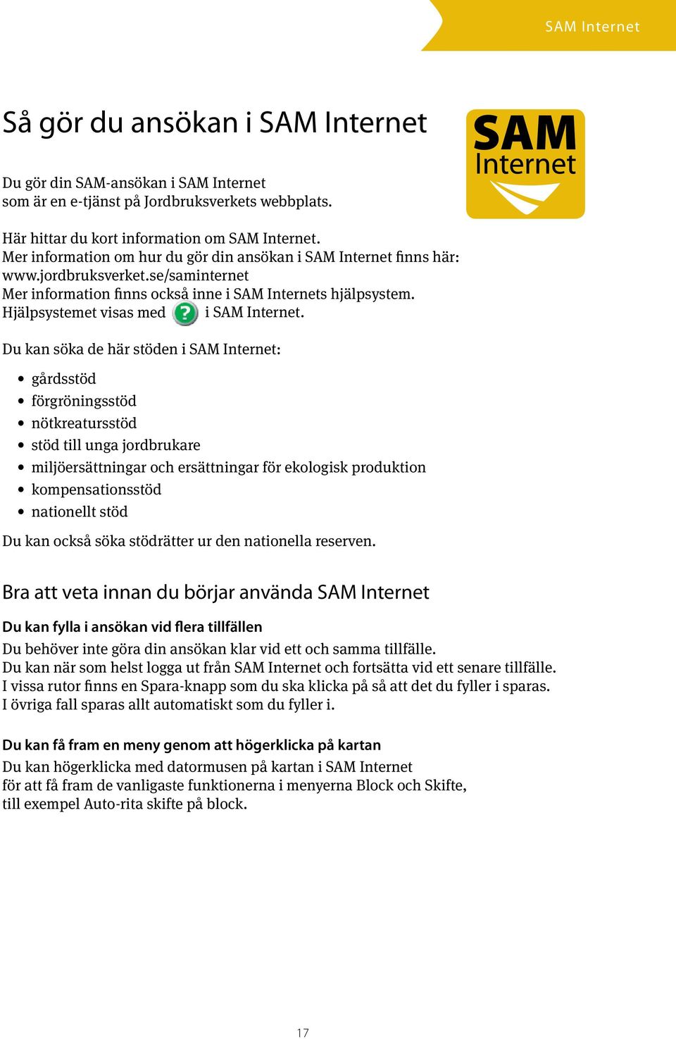Hjälpsystemet visas med i SAM Internet.