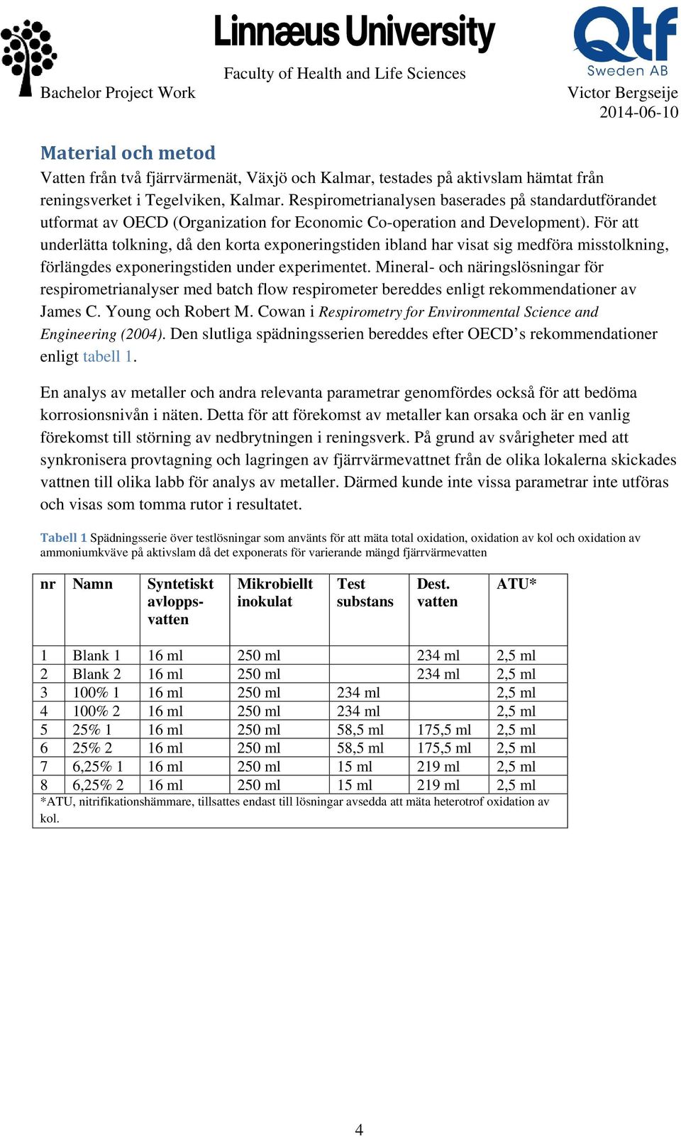 För att underlätta tolkning, då den korta exponeringstiden ibland har visat sig medföra misstolkning, förlängdes exponeringstiden under experimentet.