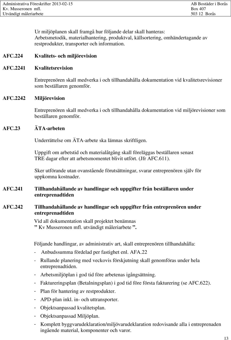 restprodukter, transporter och information. AFC.224 AFC.