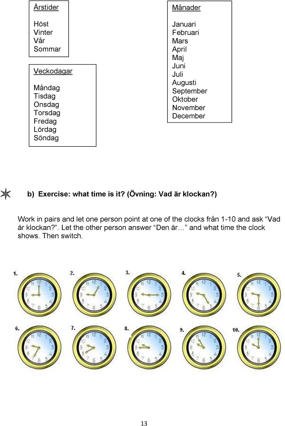 time is it? (Övning: Vad är klockan?