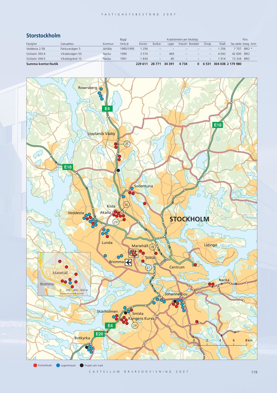 E18 Upplands Väsby 2 E18 Sollentuna Kista 2 Akalla Veddesta STOCKHOLM 29 a Lidingö Mariehäll 28 Solna Bromma 27 Centrum