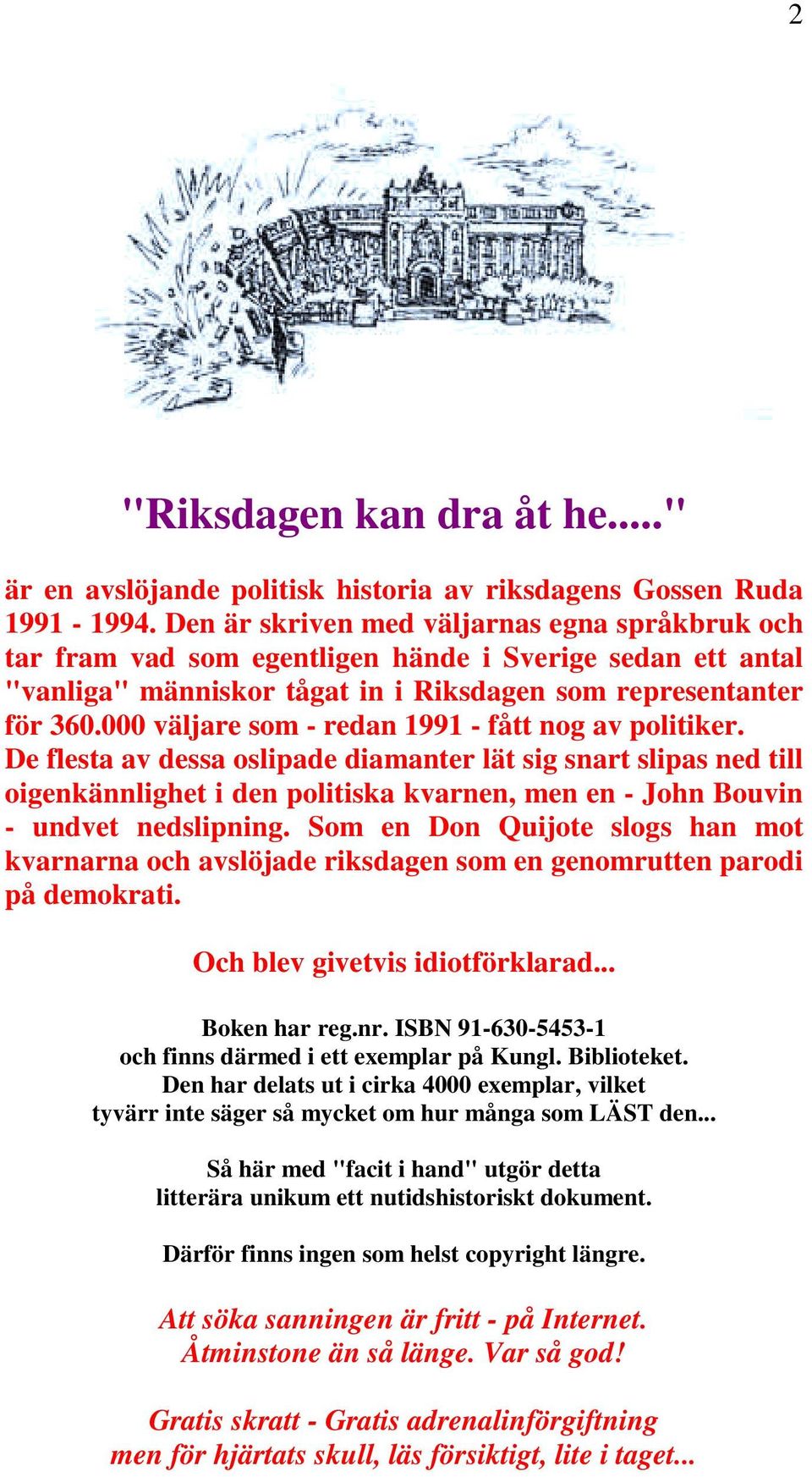 000 väljare som - redan 1991 - fått nog av politiker.