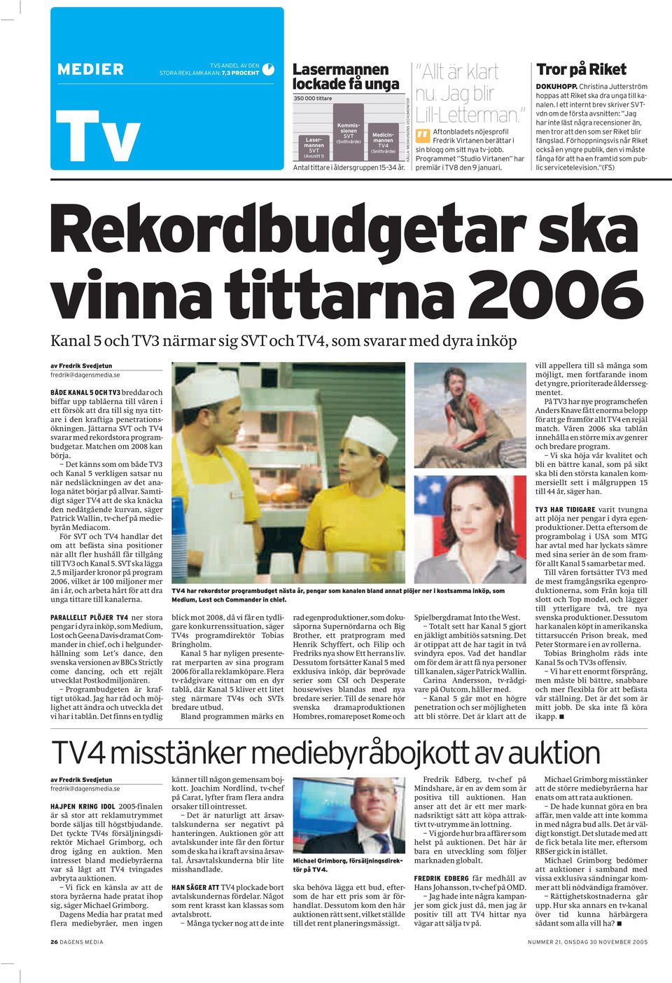 Programmet Studio Virtanen har premiär i TV8 den 9 januari. Tror på Riket DOKUHOPP. Christina Jutterström hoppas att Riket ska dra unga till kanalen.