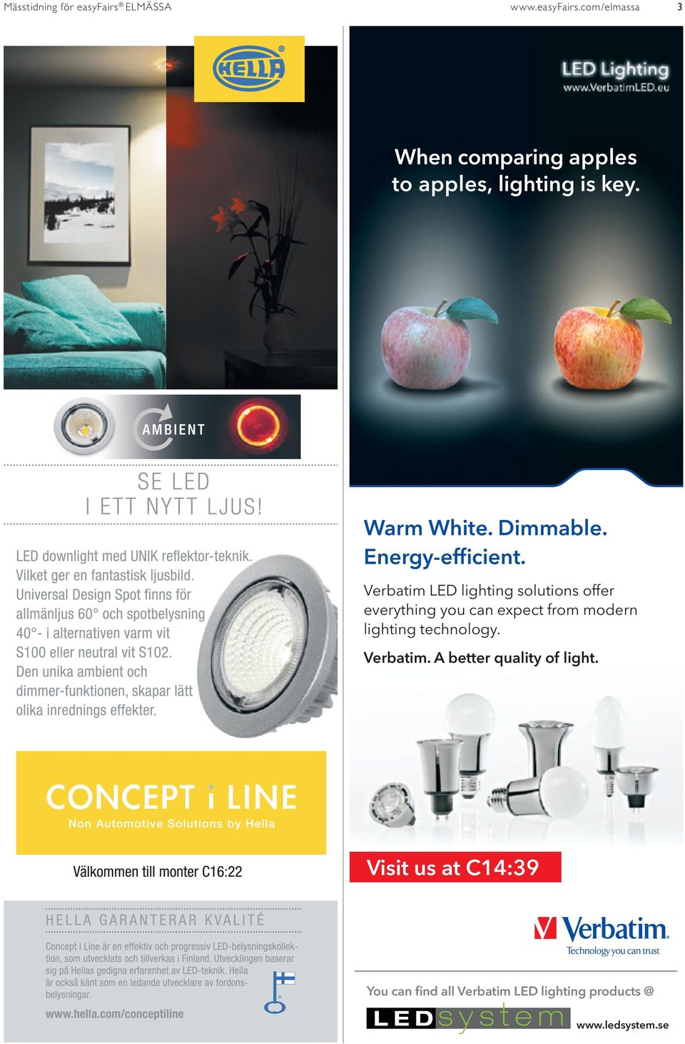 Verbatim LED lighting solutions offer everything you can expect from modern lighting