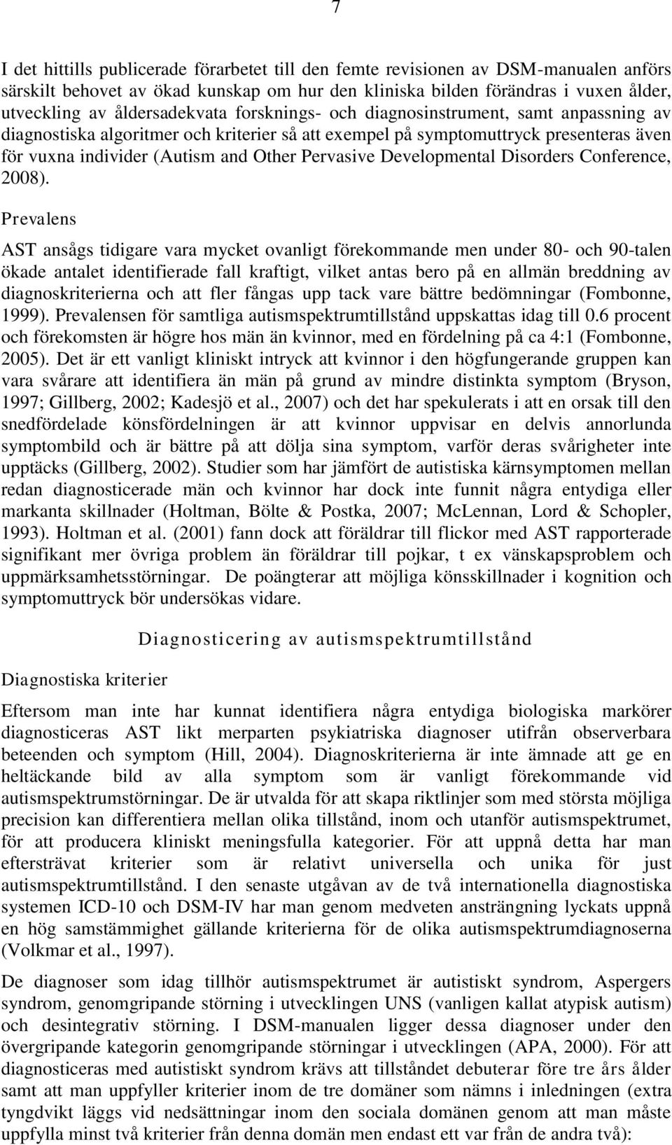 Pervasive Developmental Disorders Conference, 2008).