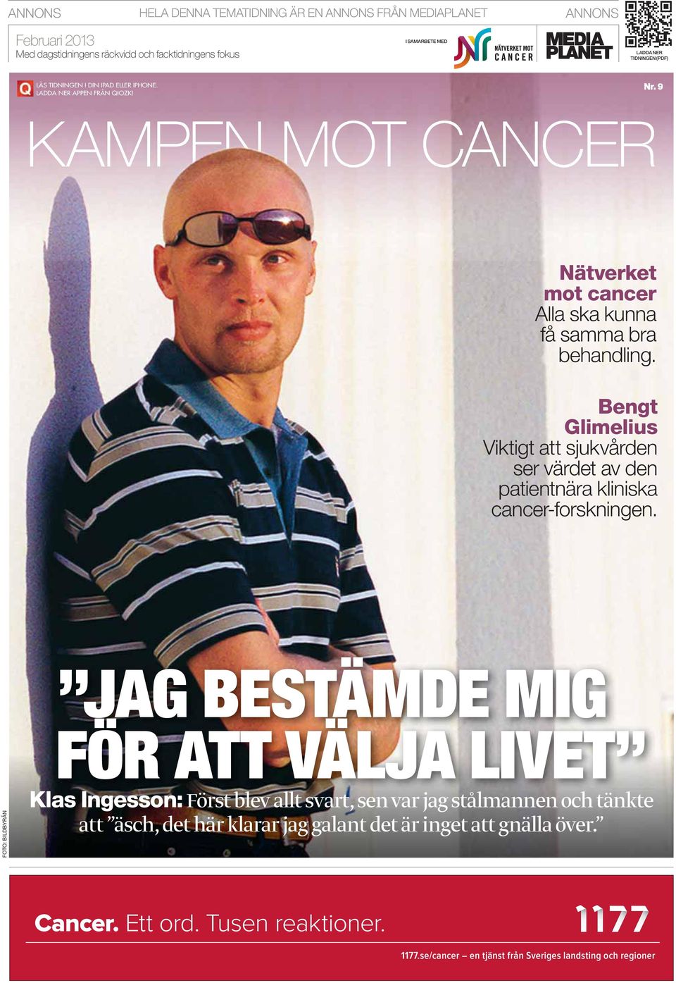 Bengt Glimelius Viktigt att sjukvården ser värdet av den patientnära kliniska cancer-forskningen.