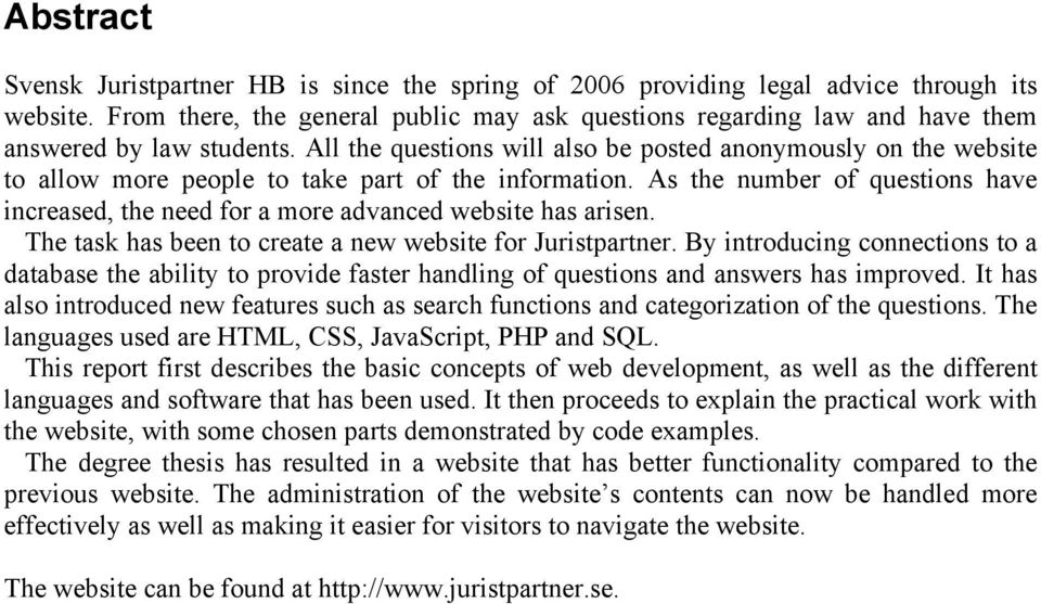 All the questions will also be posted anonymously on the website to allow more people to take part of the information.