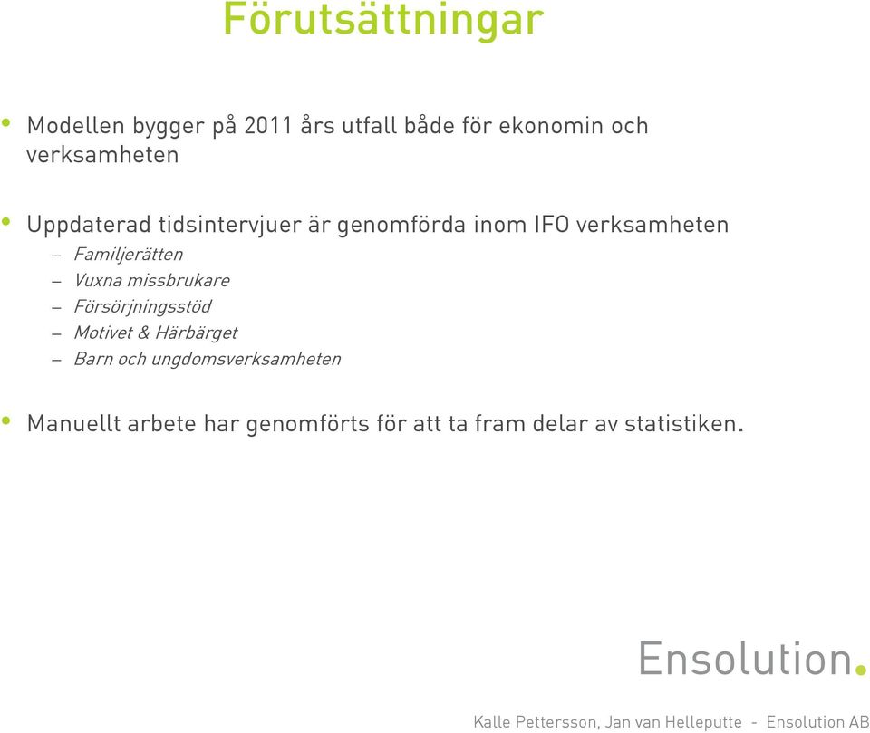 Familjerätten Vuxna missbrukare Försörjningsstöd Motivet & Härbärget Barn och