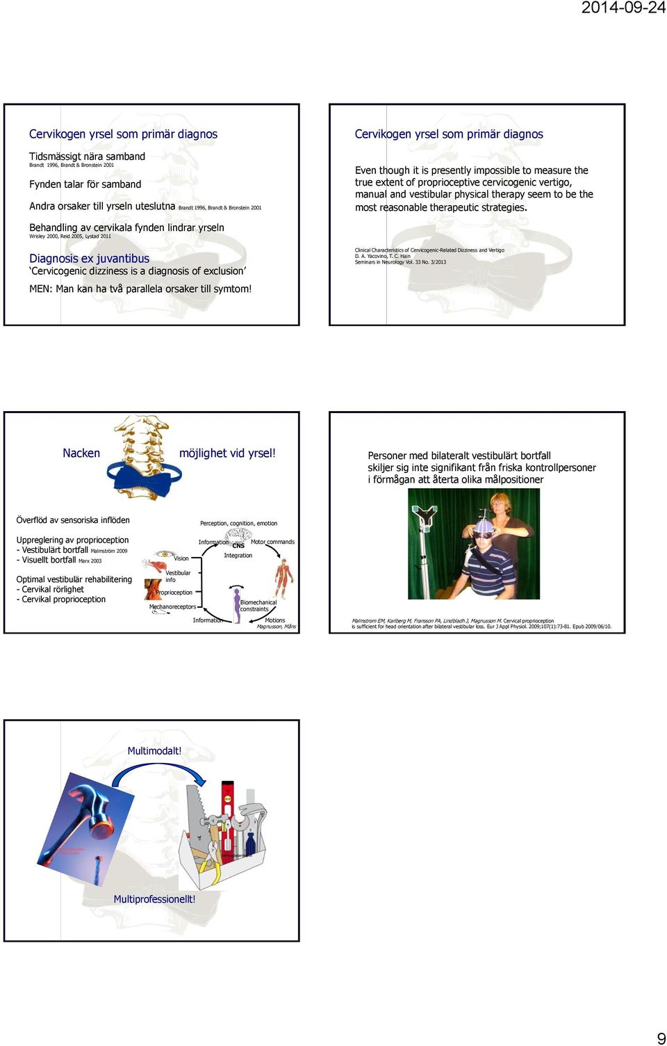 most reasonable therapeutic strategies.