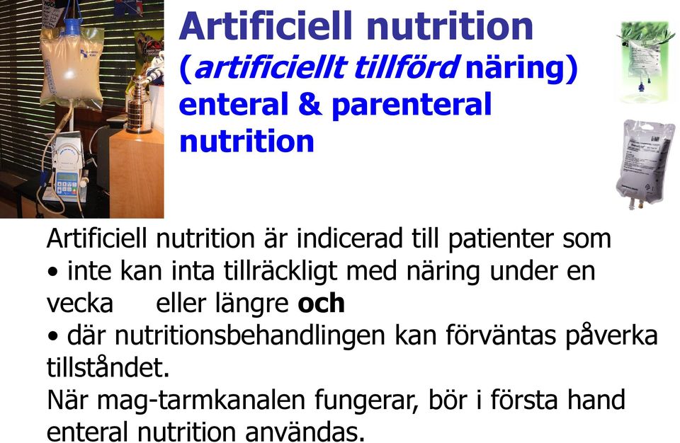 näring under en vecka eller längre och där nutritionsbehandlingen kan förväntas