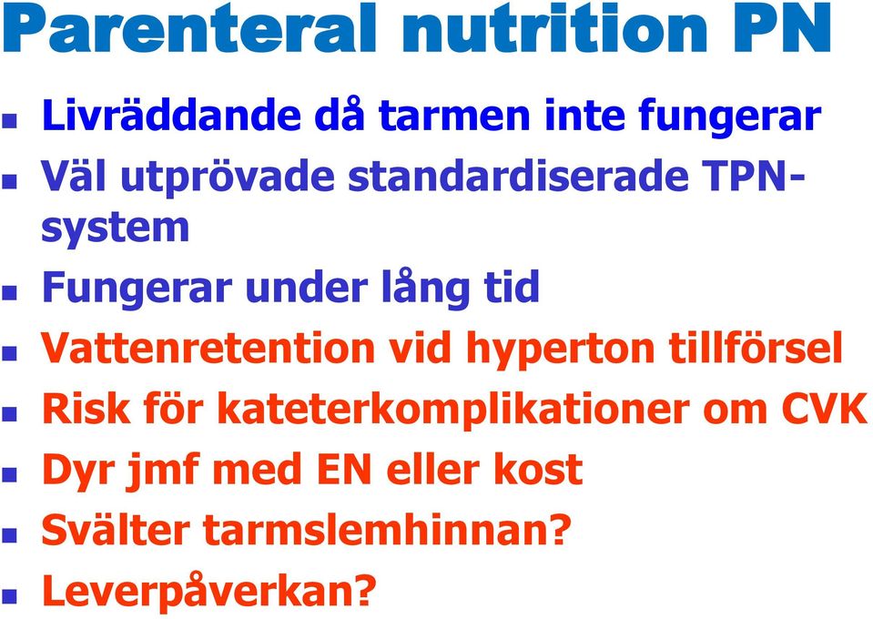 Vattenretention vid hyperton tillförsel Risk för