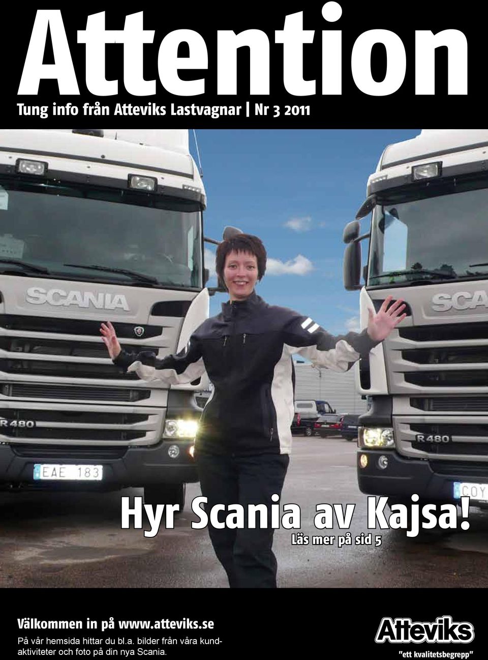 atteviks.se På vår hemsida hittar du bl.a. bilder från våra