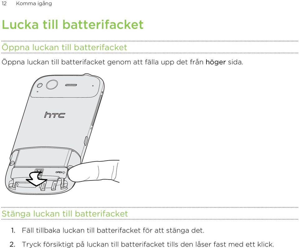 Stänga luckan till batterifacket 1.