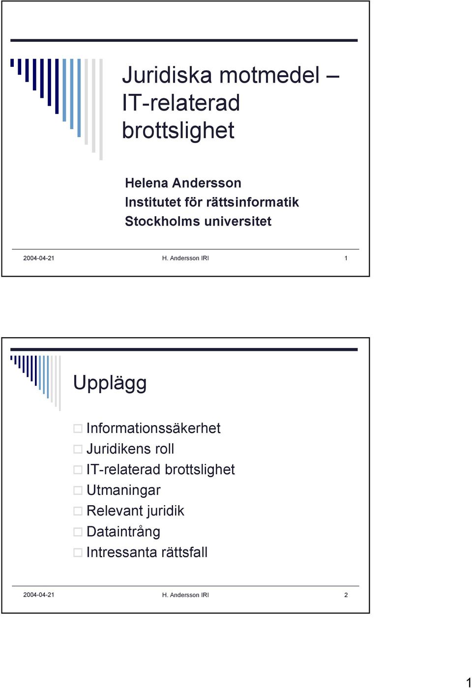 Andersson IRI 1 Upplägg Informationssäkerhet Juridikens roll