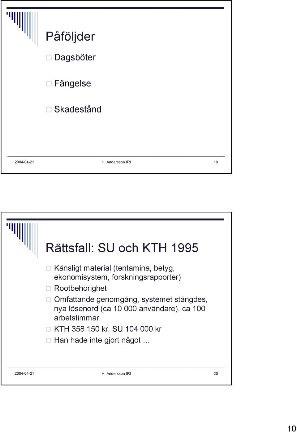 ekonomisystem, forskningsrapporter) Rootbehörighet Omfattande genomgång, systemet