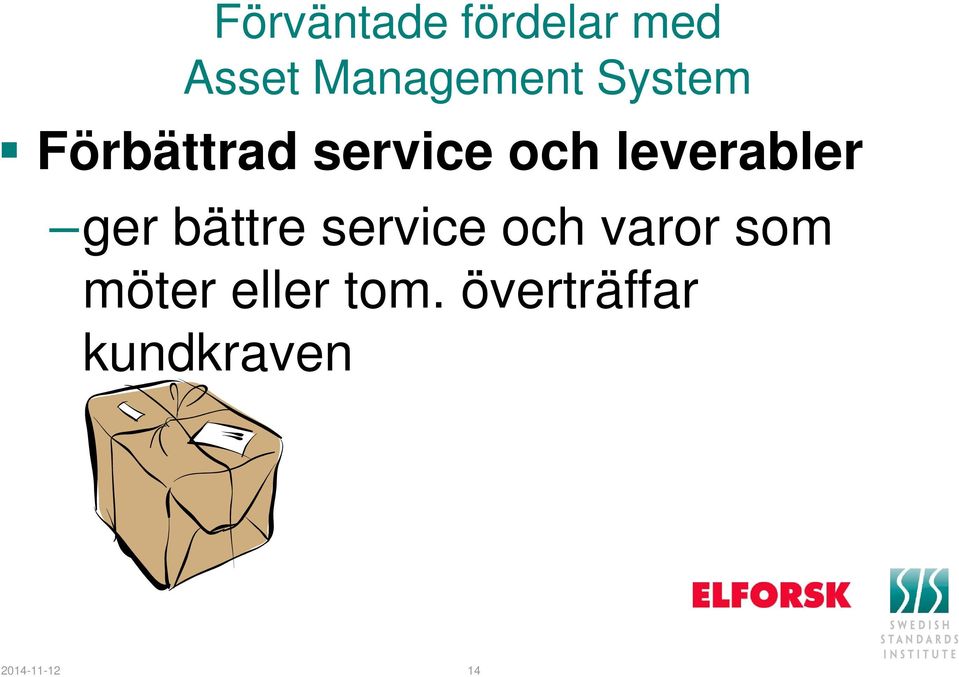 ger bättre service och varor som möter
