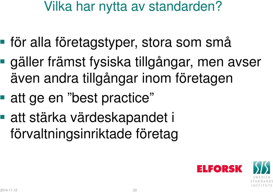 tillgångar, men avser även andra tillgångar inom företagen