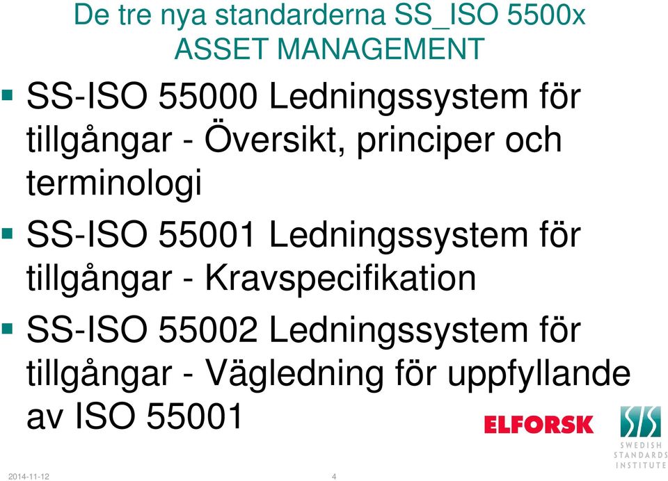 SS-ISO 55001 Ledningssystem för tillgångar - Kravspecifikation SS-ISO