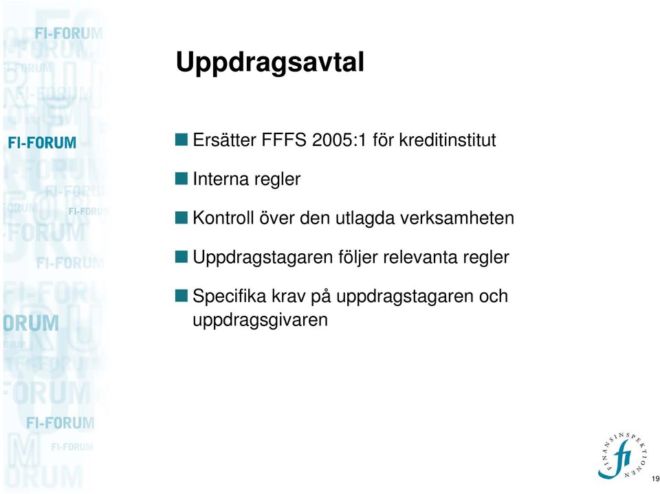 utlagda verksamheten Uppdragstagaren följer