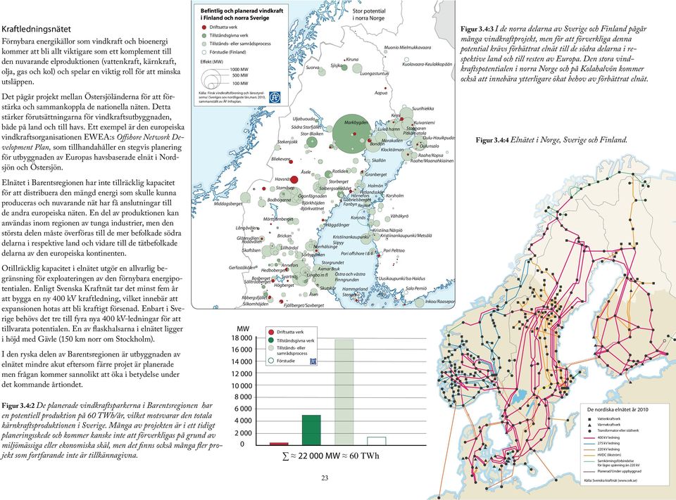 Detta stärker förutsättningarna för vindkraftsutbyggnaden, både på land och till havs.