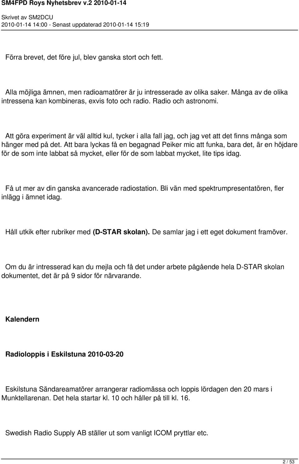 Att bara lyckas få en begagnad Peiker mic att funka, bara det, är en höjdare för de som inte labbat så mycket, eller för de som labbat mycket, lite tips idag.