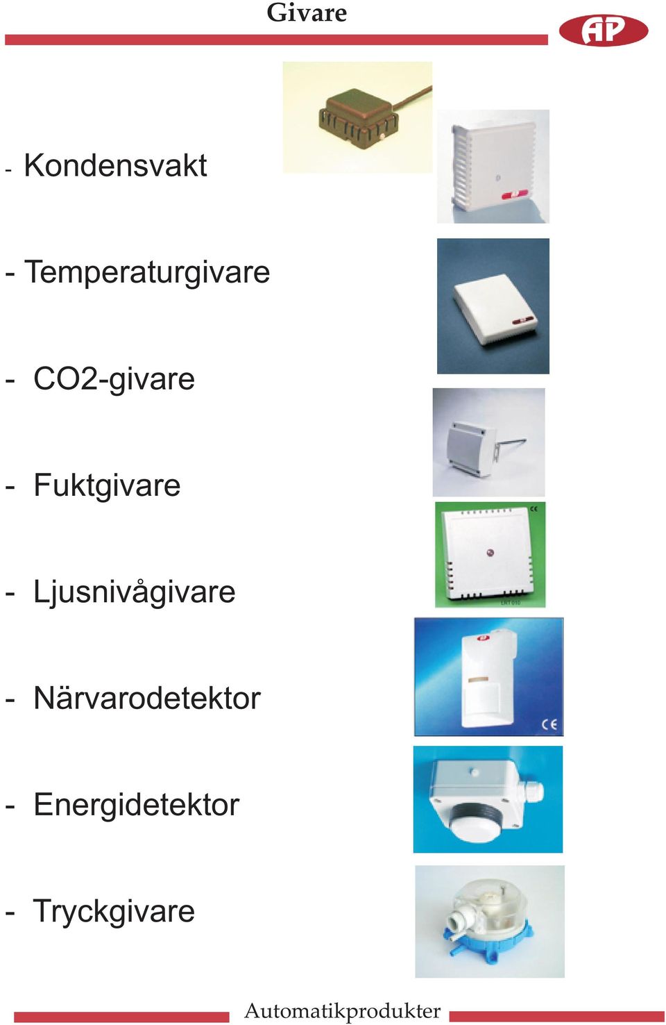 Fuktgivare - Ljusnivågivare -