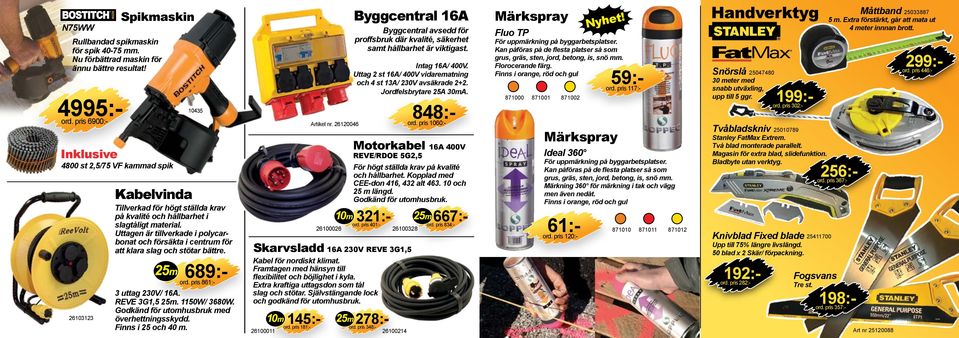 26103123 145:- 26100011 Byggcentral 16A Byggcentral avsedd för proffsbruk där kvalité, säkerhet samt hållbarhet är viktigast. Intag 16A/ 400V.