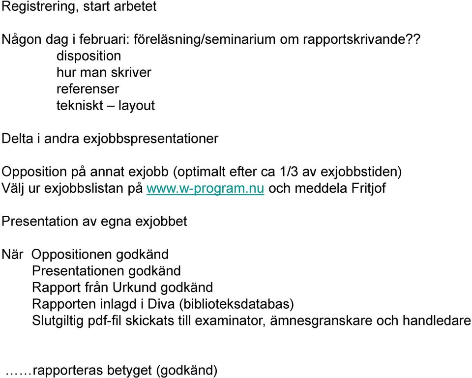 av exjobbstiden) Välj ur exjobbslistan på www.w-program.