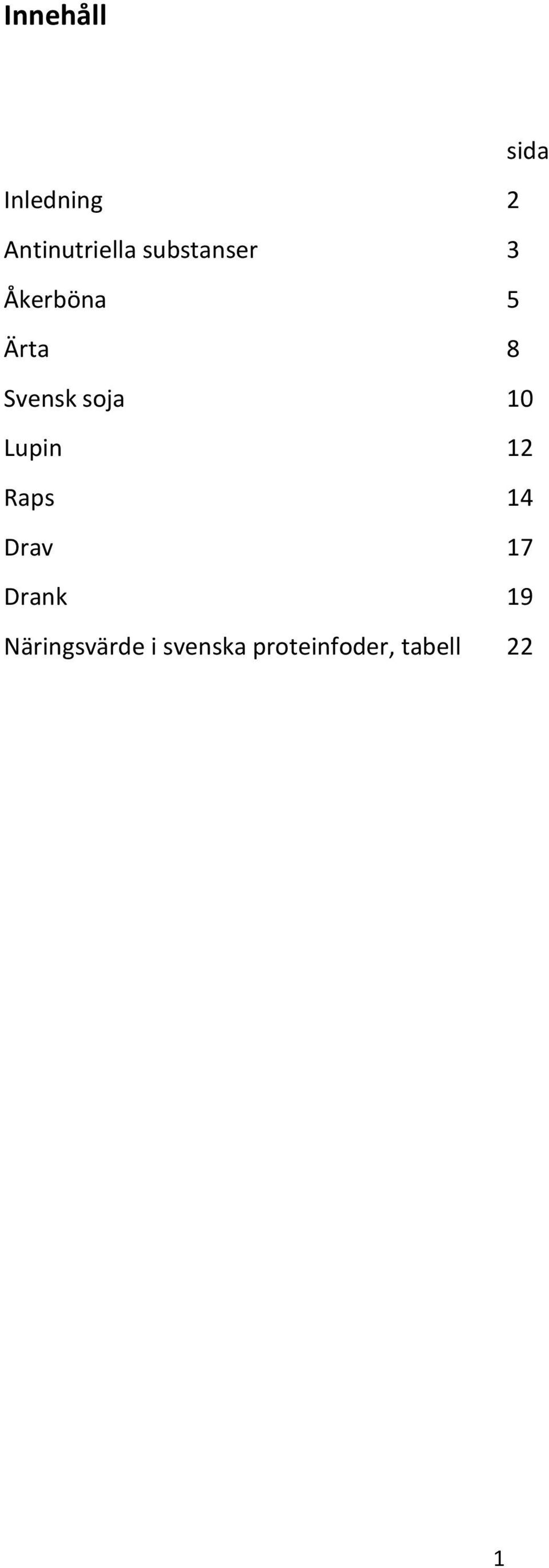 soja 10 Lupin 12 Raps 14 Drav 17 Drank 19