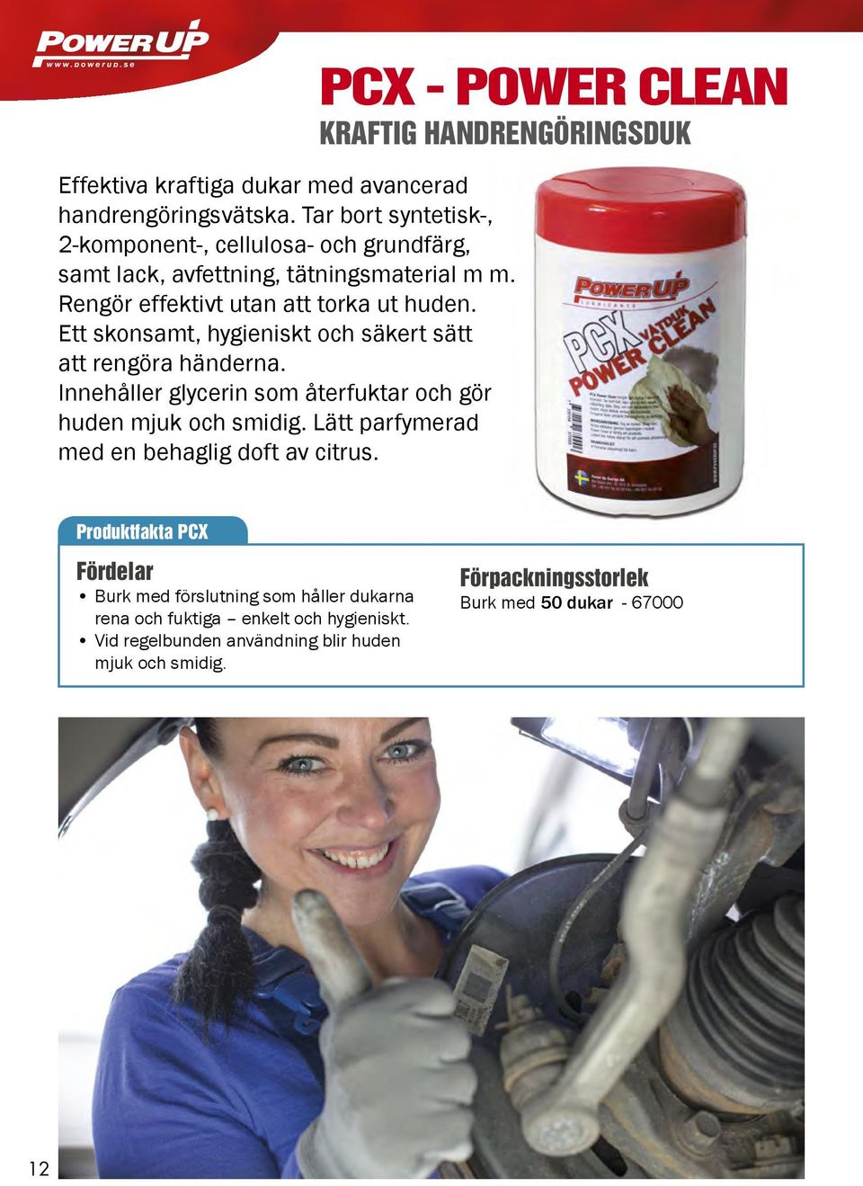 Ett skonsamt, hygieniskt och säkert sätt att rengöra händerna. Innehåller glycerin som återfuktar och gör huden mjuk och smidig.