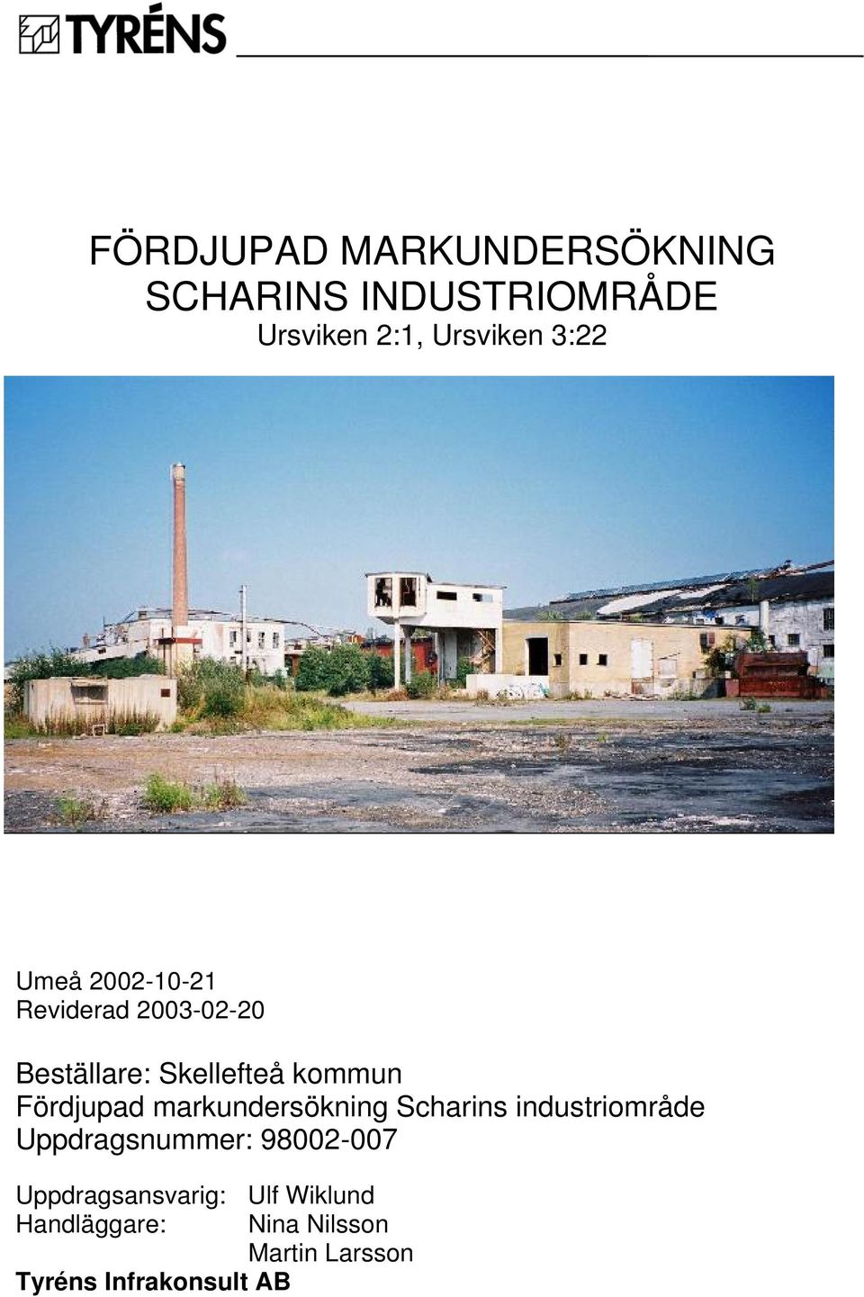 markundersökning Scharins industriområde Uppdragsansvarig: Ulf