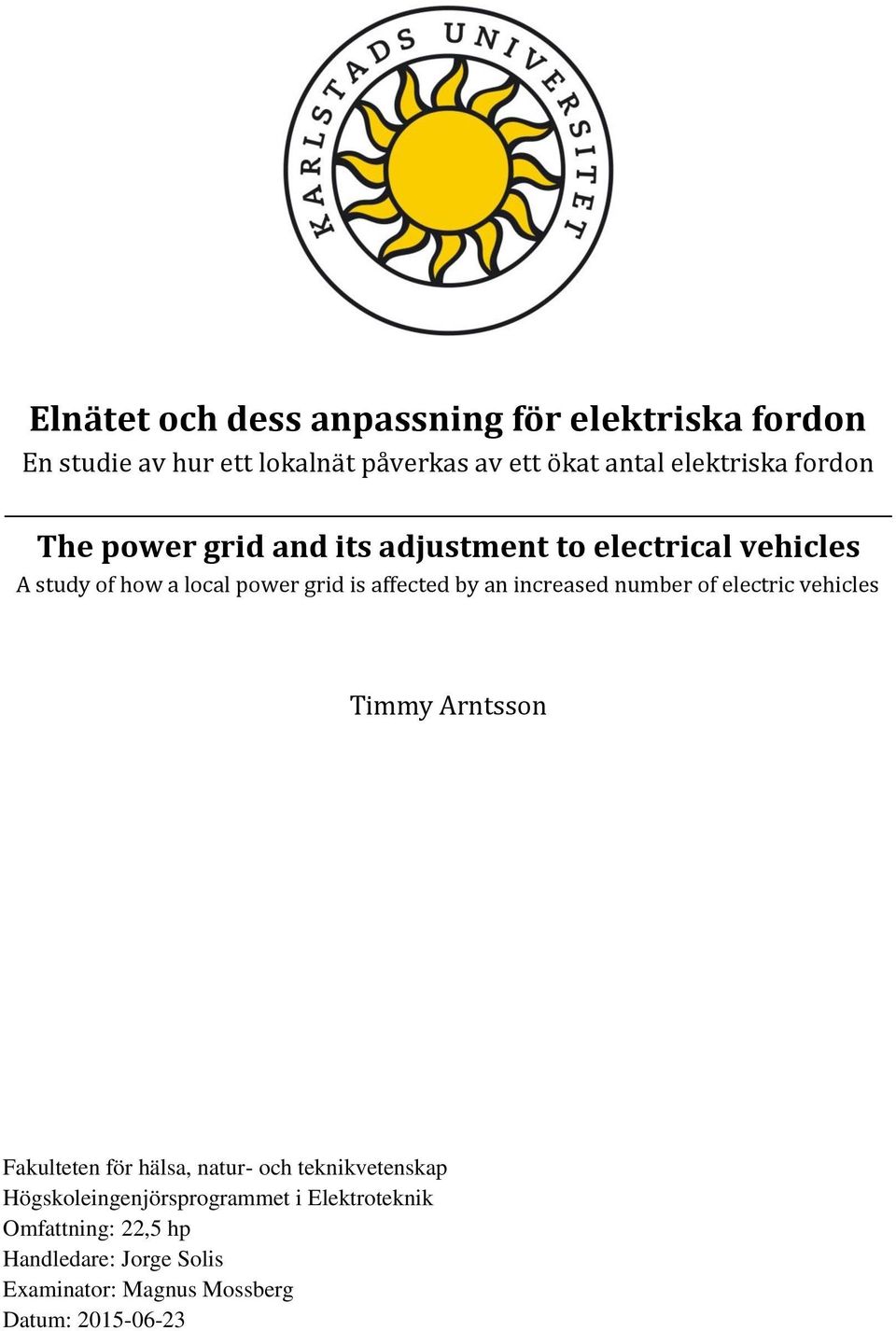 increased number of electric vehicles Timmy Arntsson Fakulteten för hälsa, natur- och teknikvetenskap