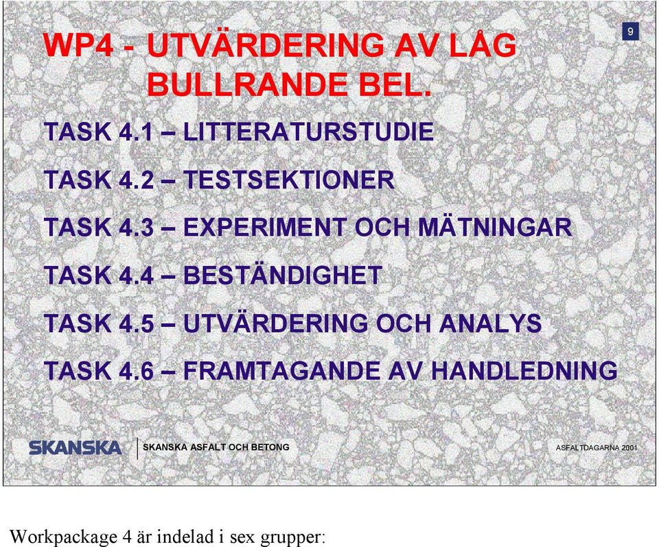 3 EXPERIMENT OCH MÄTNINGAR TASK 4.4 BESTÄNDIGHET TASK 4.