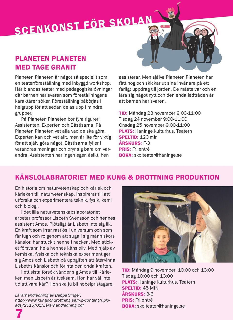 På Planeten Planeten bor fyra figurer: Assistenten, Experten och Bästisarna. På Planeten Planeten vet alla vad de ska göra.